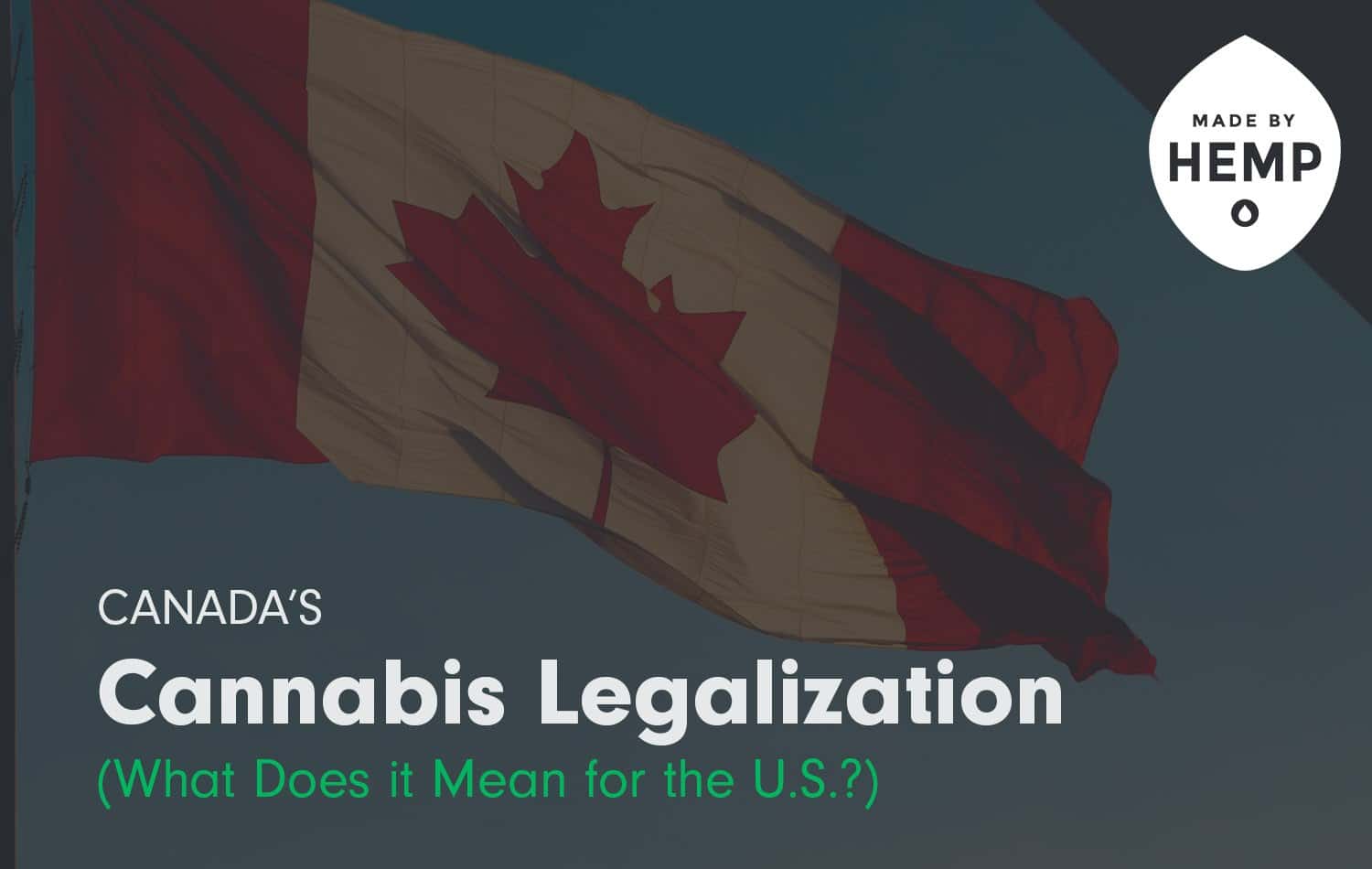 cannabis legalization in canada (What does it mean for the US?) 